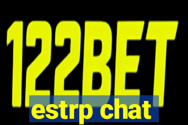 estrp chat